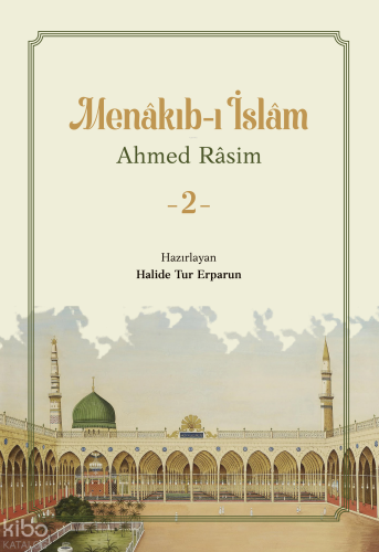Menakıb-ı İslam - 2 | Ahmed Rasim | Şamil Yayınevi