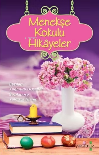 Menekşe Kokulu Hikayeler | Ender Haluk Derince | Yakamoz Yayınları
