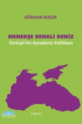 Menekşe Renkli Deniz; Türkiye'nin Karadeniz Politikası