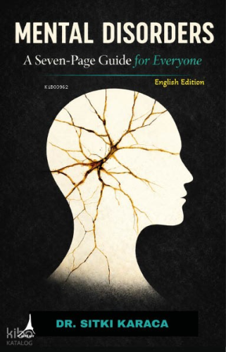 Mental Disorders;A Seven - Page Guide For Everyone | Sıtkı Karaca | Al