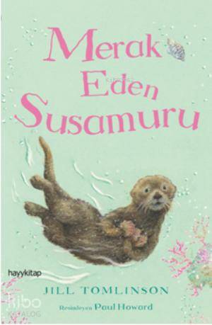 Merak Eden Susamuru | Jill Tomlinson | Hayy Kitap
