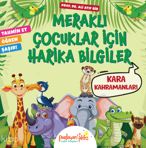 Meraklı Çocuklar İçin Harika Bilgiler - Kara Kahramanları | Ali Atıf B