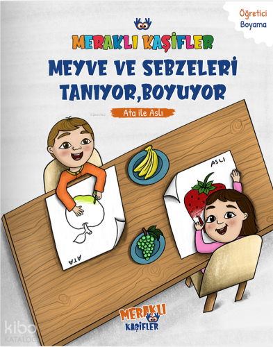 Meraklı Kaşifler Ata İle Aslı Meyve ve Sebzeleri Tanıyor, Boyuyor