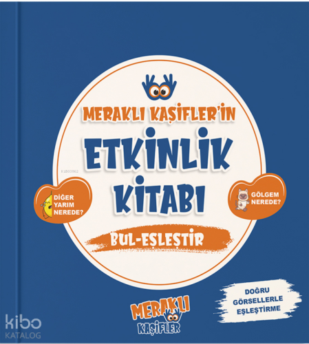 Meraklı Kaşifler'in Etkinlik Kitabı Bul - Eşleştir | Kolektif | Merakl