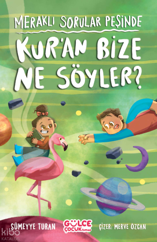 Meraklı Sorular Peşinde - Kur'an Bize Ne Söyler? | Sümeyye Turan | Gül