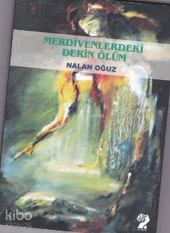 Merdivendeki Derin Ölüm | Nalan Oğuz | İştirak Yayınları