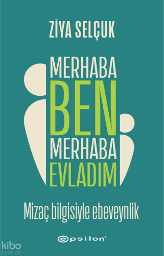 Merhaba Ben Merhaba Evladım;Mizaç Bilgisiyle Ebeveynlik