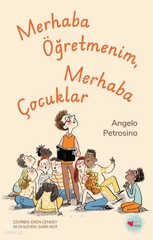 Merhaba Öğretmenim, Merhaba Çocuklar | Angelo Petrosino | Can Çocuk Ya