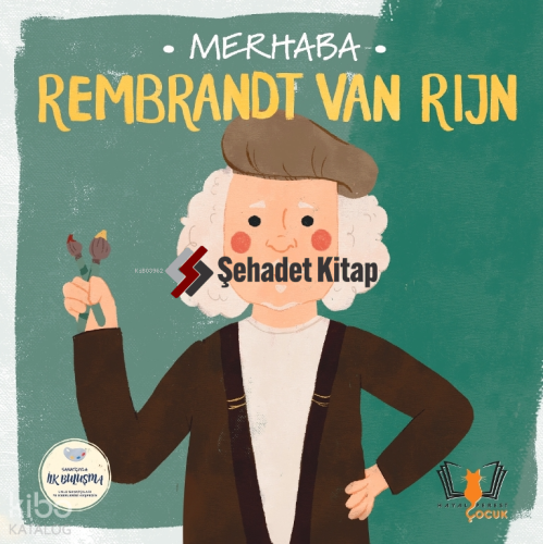 Merhaba Rembrandt Van Rijn - Sanatçıyla İlk Buluşma