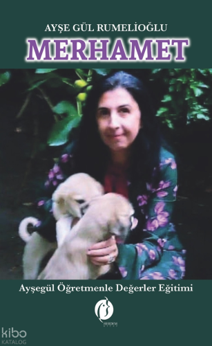 Merhamet | Ayşe Gül Rumelioğlu | Herdem Kitap