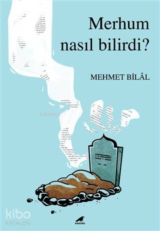 Merhum Nasıl Bilirdi