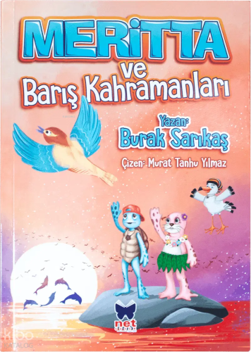 Meritta ve Barış Kahramanları | Burak Sarıkaş | Net Çocuk Yayınları