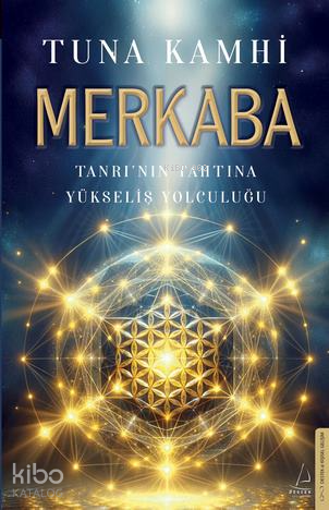 Merkaba; Tanrı'nın Tahtına Yükseliş Yolculuğu