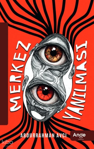 Merkez Yanılması | Abdurrahman Avcı | Ange Yayınları