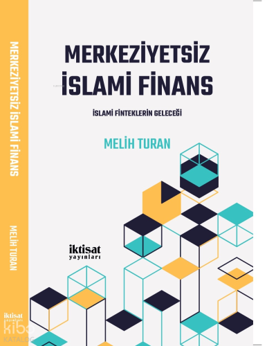  Merkeziyetsiz İslami Finans;İslami Finteklerin Geleceği | Melih Turan