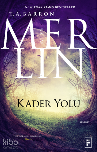 Merlin Serisi 4. Kitap - Kader Yolu | T. A. Barron | Parodi Yayınları