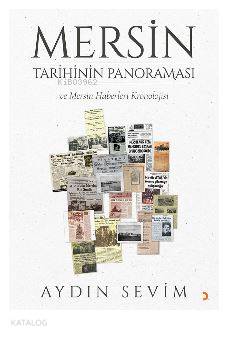 Mersin Tarihinin Panoraması ve Mersin Haberleri Kronolojisi