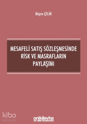 Mesafeli Satış Sözleşmesinde Risk Ve Masrafların Paylaşımı | Büşra Çel