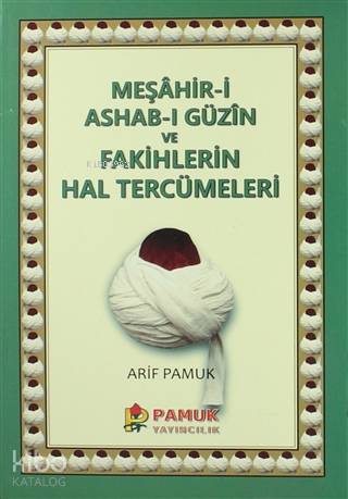 Meşahir-i Ashab-ı Güzin ve Fakihlerin Hal Tercümeleri; (Pamuk-265)