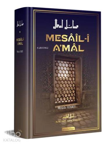 Mesâîl-î A'mâl; Kalbin Amelleri