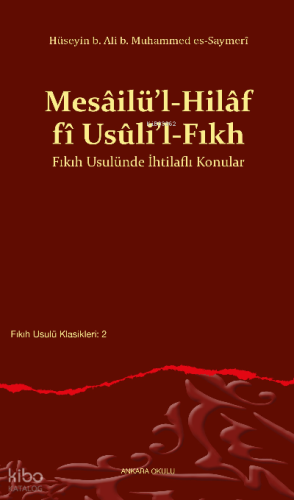 Mesâilü’l-Hilâf fî Usûli’l-Fıkh Fıkıh Usulünde İhtilaflı Konular | Hüs