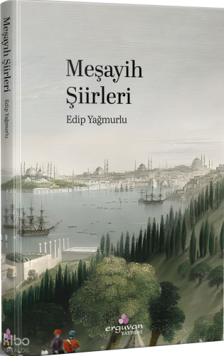 Meşayih Şiirleri | Edip Yağmurlu | Erguvan Yayınevi