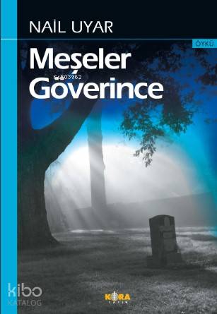 Meşeler Göverince | Nail Uyar | Kora Yayın