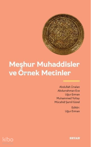 Meşhur Muhaddisler ve Örnek Metinler | Kolektif | Beyan Yayınları