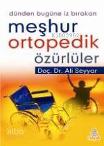 Meşhur Ortopedik Özürlüler | Ali Seyyar | Hayat Yayınları