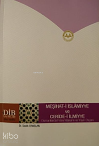 Meşihat - i İslamiyye ve Ceride - i İlmiyye | Sadık Eraslan | Diyanet 