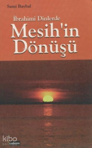 Mesih'in Dönüşü - İbrahimi Dinlerde