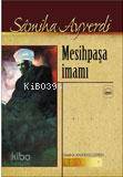 Mesihpaşa İmamı | Samiha Ayverdi | Kubbealtı Neşriyat
