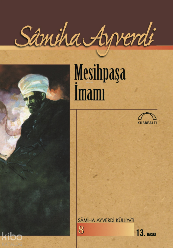 Mesihpaşa İmamı | Samiha Ayverdi | Kubbealtı Neşriyat