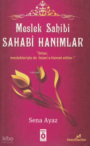 Meslek Sahibi Sahabe Hanımlar | Sena Ayaz | Önemli Kitap