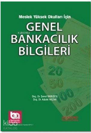 Meslek Yüksek Okulları için Genel Bankacılık Bilgileri | Şenol Babuşcu