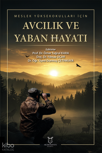 Meslek Yüksekokulları için Avcılık ve Yaban Hayatı | Ömer Tuğrul Kara 