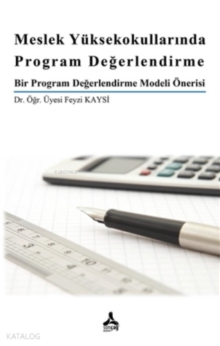 Meslek Yüksekokullarında Program Değerlendirme Bir Program Değerlendirme Modeli Önerisi
