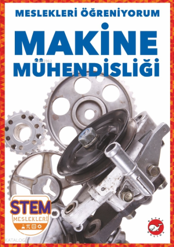 Meslekleri Öğreniyorum ;Makine Mühendisliği Stem Meslekleri