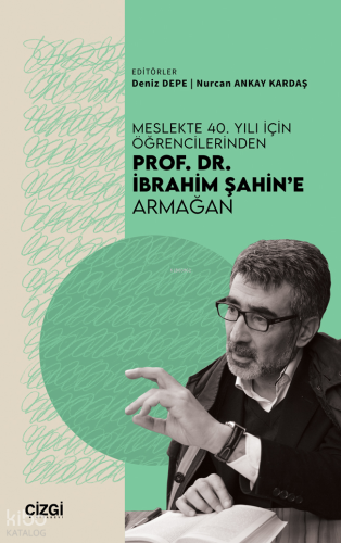 Meslekte 40. Yılı için Öğrencilerinden Prof. Dr. İbrahim Şahin’e Armağ