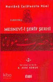 Mesnevi-i Şerif Şerhi 2 | Mevlânâ Celâleddîn-i Rûmî | Kitabevi Yayınla