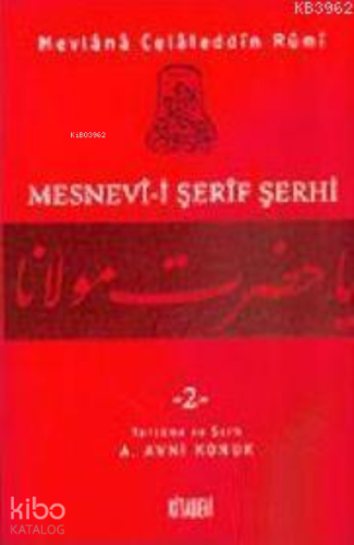 Mesnevi-i Şerif Şerhi 2 | Mevlana Celaleddin Rumi | Kitabevi Yayınları
