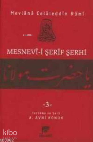 Mesnevi-i Şerif Şerhi 3 | Mevlana Celaleddin Rumi | Kitabevi Yayınları