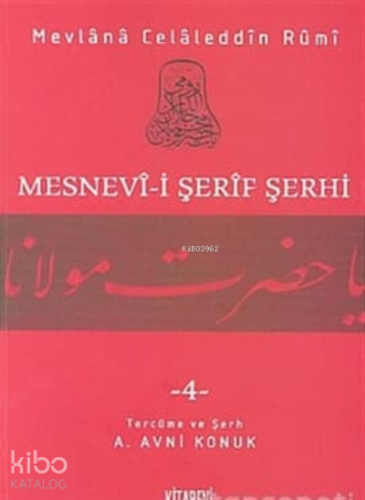 Mesnevi-i Şerif Şerhi 4 | Mevlana Celaleddin Rumi | Kitabevi Yayınları