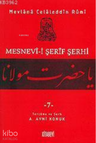 Mesnevi-i Şerif Şerhi 7 | Mevlana Celaleddin Rumi | Kitabevi Yayınları