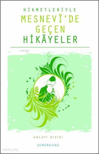 Mesnevi'de Geçen Bütün Hikâyeler | Ahmet Kasım Fidan | Semerkand Yayın