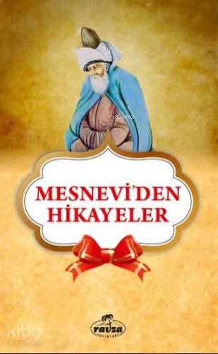Mesnevi'den Hikayeler | Mevlânâ Celâleddîn-i Rûmî | Ravza Yayınları