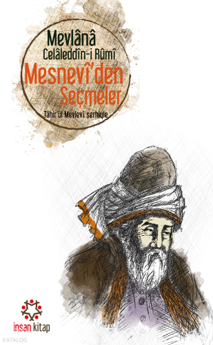 Mesnevi'den Seçmeler; Tahir''ül Mevlevi Şerhiyle