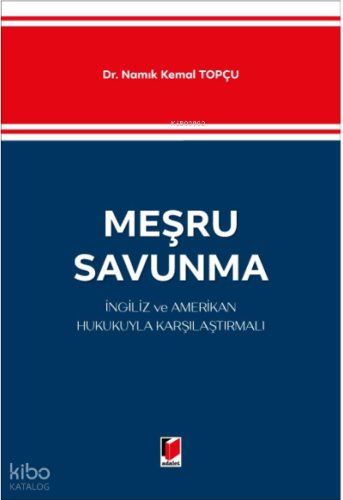 Meşru Savunma İngiliz ve Amerikan Hukukuyla Karşılaştırmalı