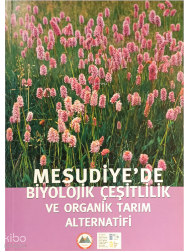 Mesudiye'de Biyoçeşitlilik ve Organik Tarım Alternatifi | Kolektif | A