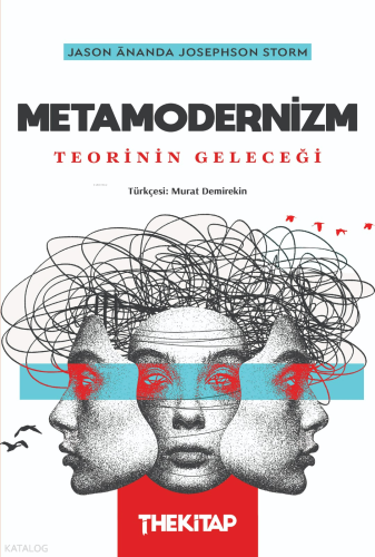 Metamodernizm; Teorinin Geleceği | Jason Ānanda Josephson Storm | Thek